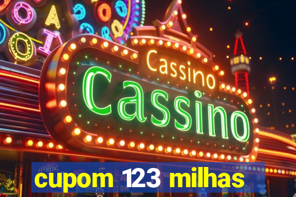 cupom 123 milhas